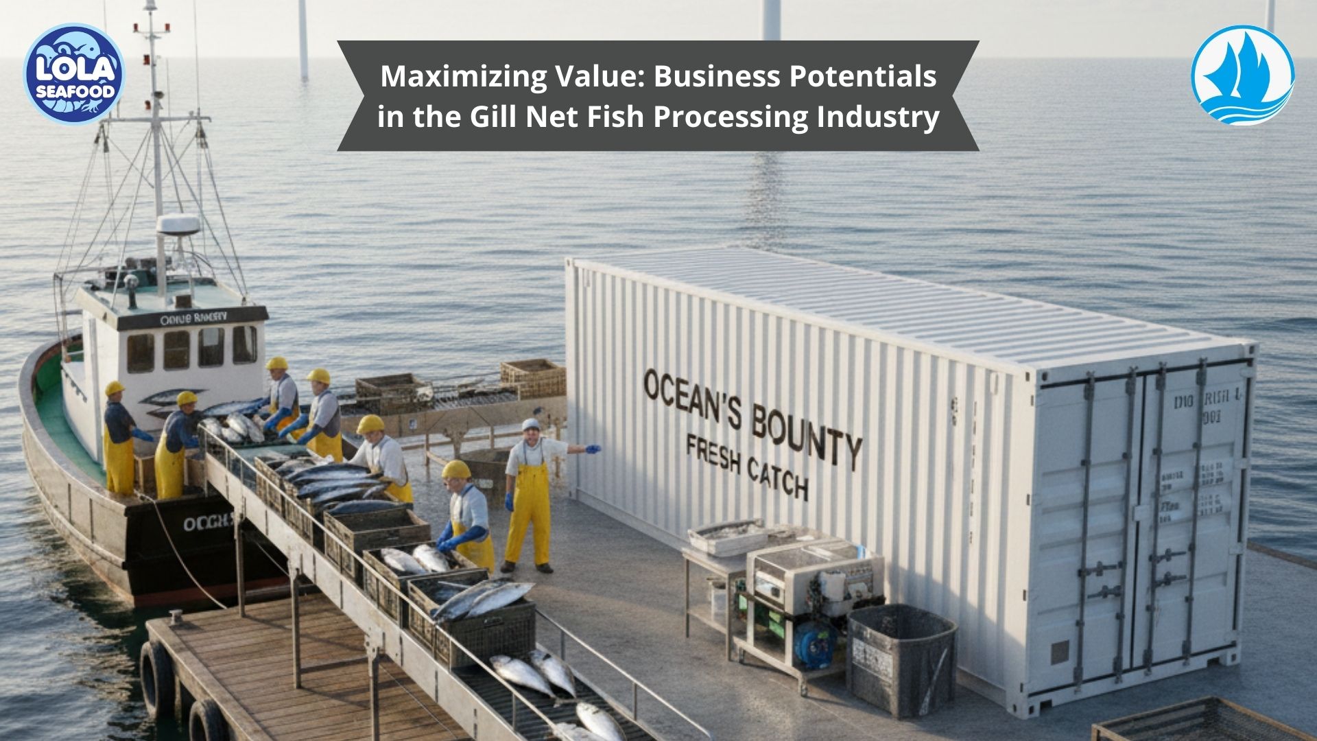 Maximizing Value: Business Potentials in the Gill Net Fish Processing Industry